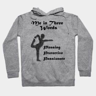 Me in Three Words: Pleasing, Protective, Passionate Hoodie